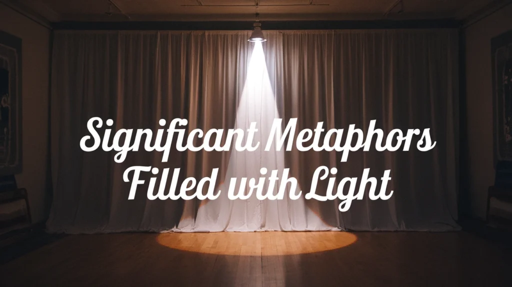 Significant Metaphors Filled With Light
