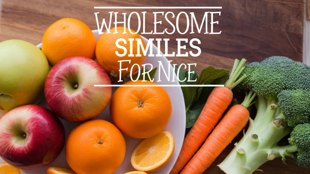 Wholesome Similes for Nice