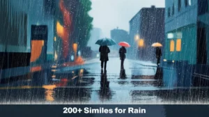 200+ Similes for Rain