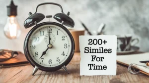 200+ Similes for Time
