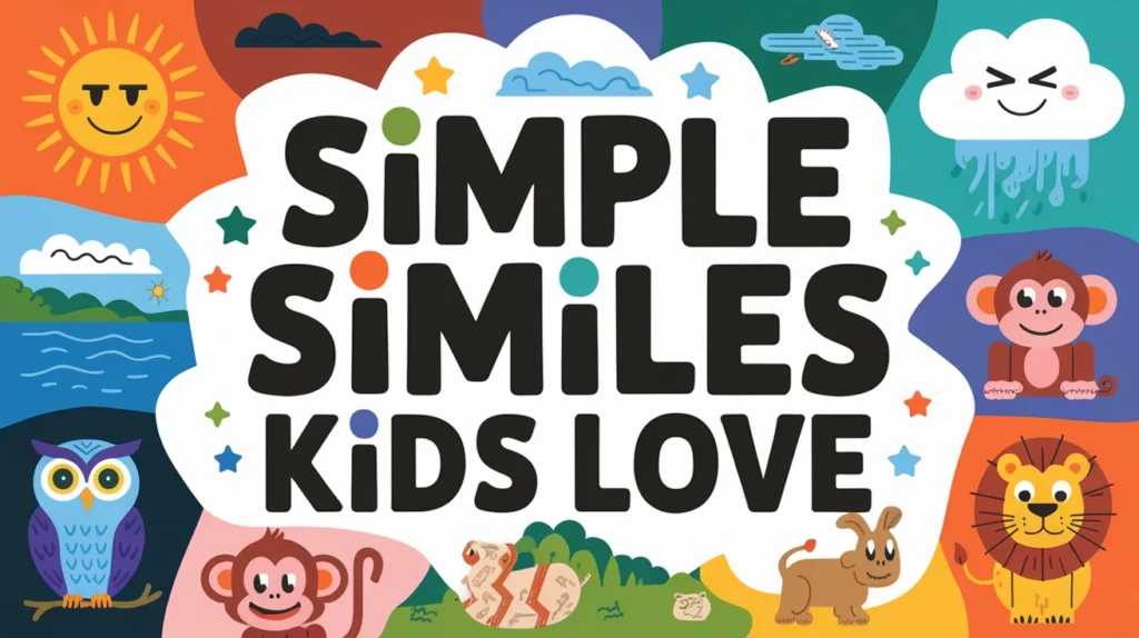 Simple Similes Kids Love