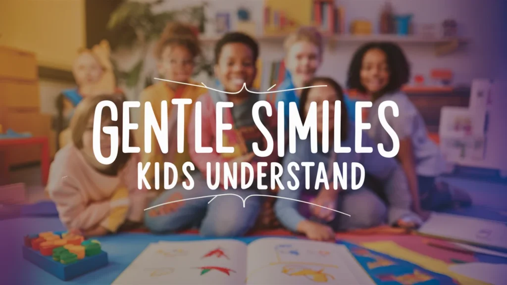 Gentle Similes Kids Understand