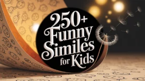 250+Funny Similes for Kids