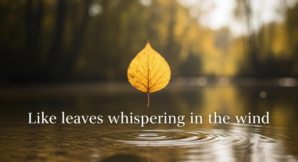 Like leaves whispering in the wind