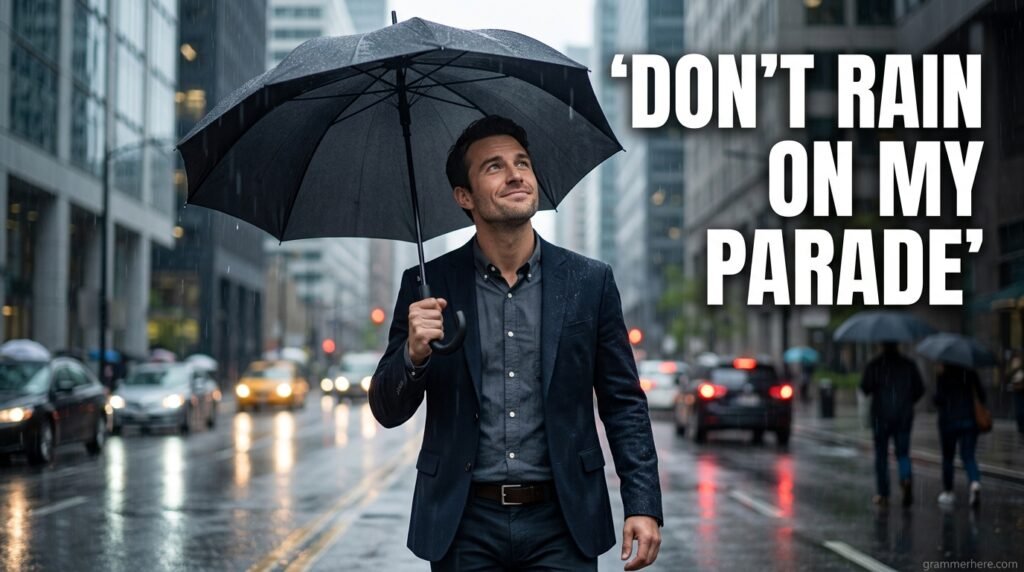 Don’t Rain on My Parade