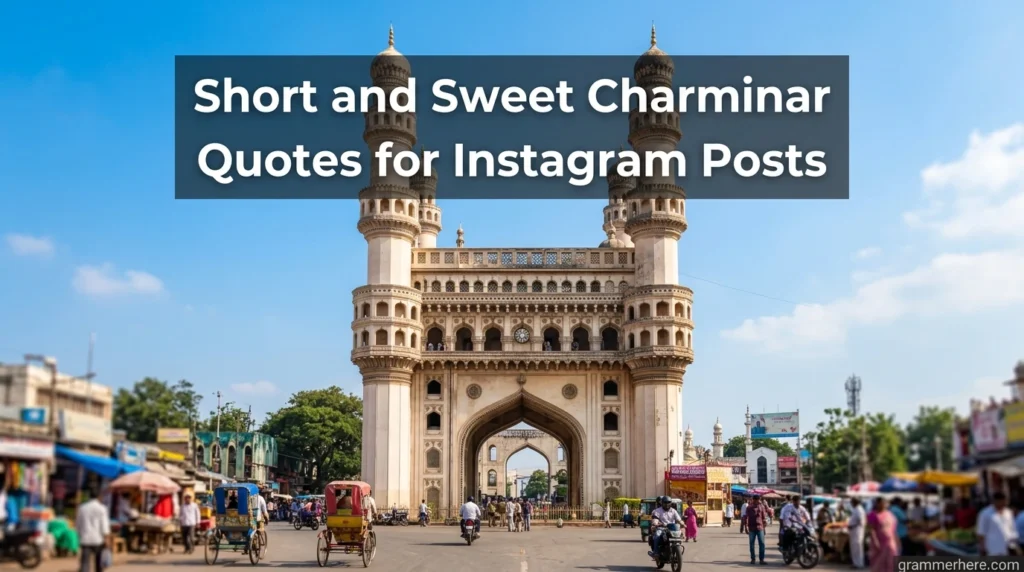 Short and Sweet Charminar Quotes for Instagram Posts