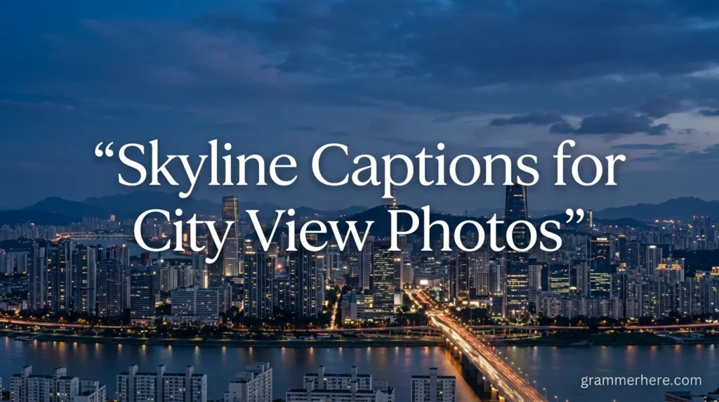 Skyline Captions for City View Photos