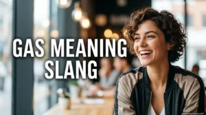 Gas Meaning Slang